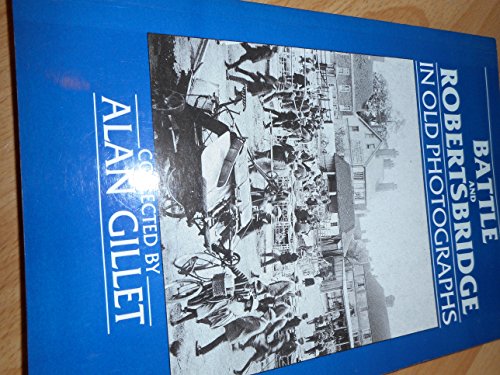 Battle and Robertsbridge in Old Photographs
