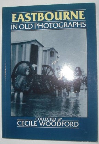 Eastbourne in Old Photographs