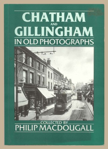 Chatham and Gillingham in Old Photographs