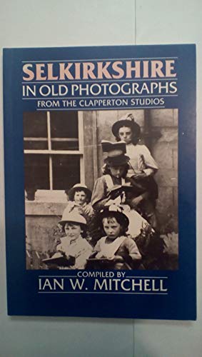 Selkirkshire in Old Photographs