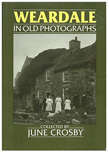 Weardale in Old Photographs