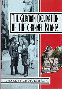 The German Occupation of the Channel Islands 