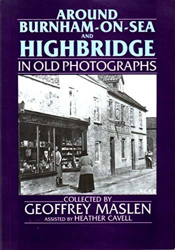Around Burnham and Highbridge in Old Photographs