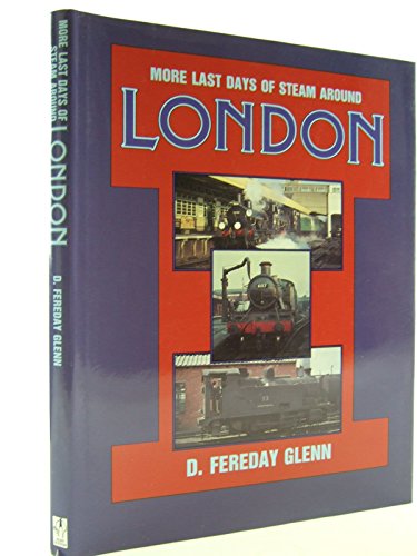 More Last Days of Steam Around London