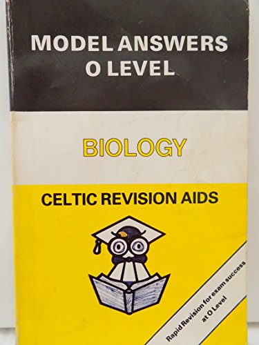 Human Biology. Model Answers O Level. Celtic Revision Aids