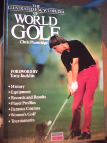 THE ILLUSTRATED ENCYCLOPEDIA OF WORLD GOLF.