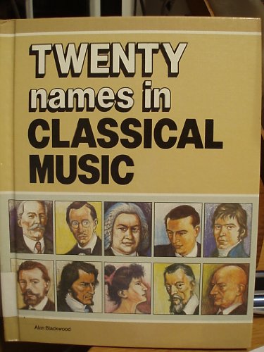 Twenty Names in Classical Music