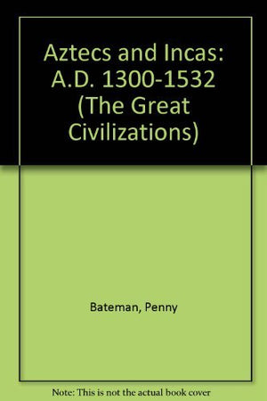 Aztecs and Incas