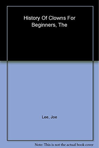The History of Clowns for Beginners