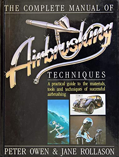 The Complete Manual of Air Brushing Techniques