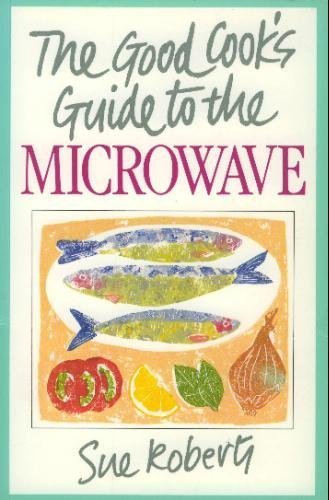Good Cooks Guide to the Microwave