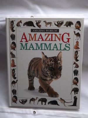 Amazing Worlds 04:  Mammals