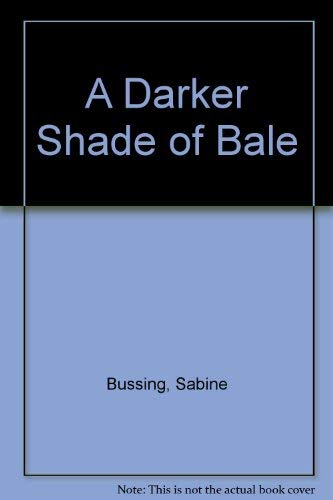 A Darker Shade of Bale