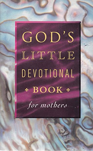 God's Little Devotional Book for Mothers