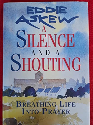 A Silence and a Shouting
