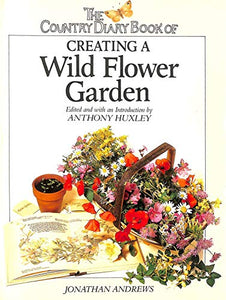 Country Diary Book of Creating a Wild Flower Garden 