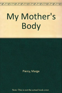 My Mother's Body (Pandora Press poetry) 