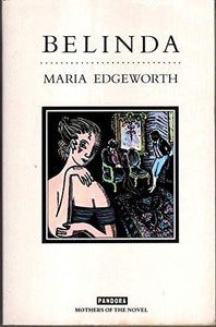 Belinda (Mothers of the Novel Reprint Series) 