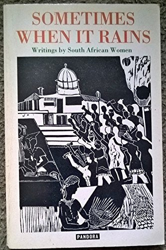 Sometimes When It Rains: Writings by South African Women