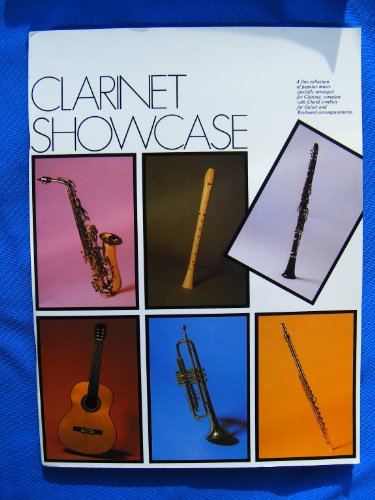 Clarinet showcase: A fine collection of popular music specially arranged for clarinet, complete with chord symbols for guitar and keyboard accompaniments