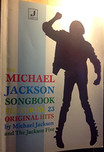 The Michael Jackson songbook: Featuring 23 original hits by Michael Jackson and The Jackson Five