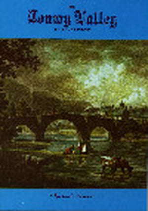 Conwy Valley and Its Long History, The