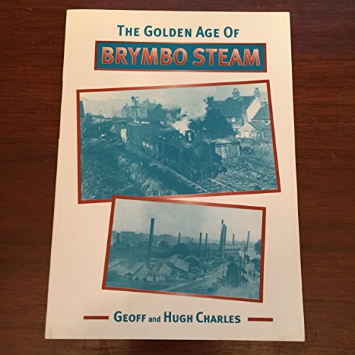 Golden Age of Brymbo Steam, The