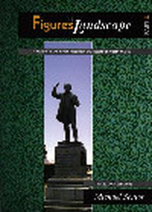 Figures in a Landscape - A Guide to the Great Historical Characters of North Wales: Part Two. the 18th to 20th Centuries