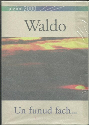 Pigion 2000: Waldo - Un Funud Fach...