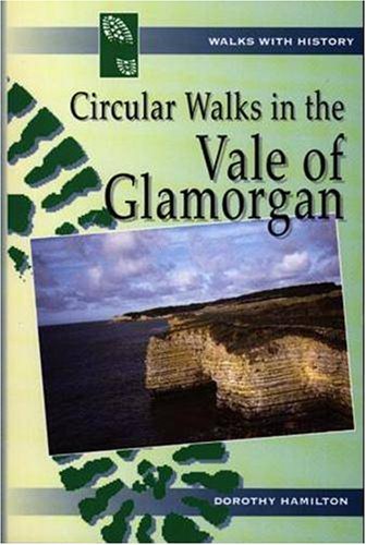 Walks with History Series: Circular Walks in the Vale of Glamorgan