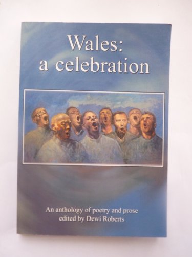 Wales - A Celebration, An Anthology of Poetry and Prose