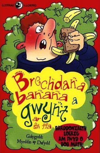 Llyfrau Lloerig: Brechdana Banana a Gwynt ar ol Ffa