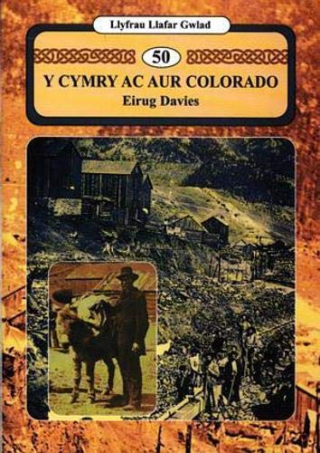 Llyfrau Llafar Gwlad:50. Y Cymry ac Aur Colorado