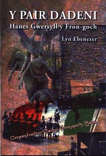 Pair Dadeni, Y - Hanes Gwersyll Fron-Goch