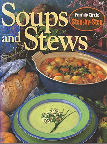 Step by Step - Soups and Stews