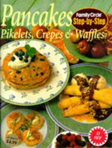 Pancakes: Pikelets, Crepes and Waffles