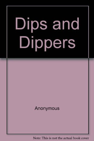 Dips and Dippers