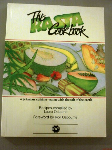 The Rasta Cookbook: Vegetarian Cuisine - Eaten With the Salt of the Earth