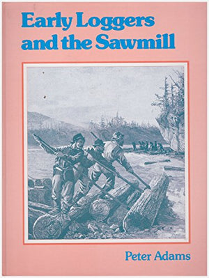 Early Loggers and Sawmills