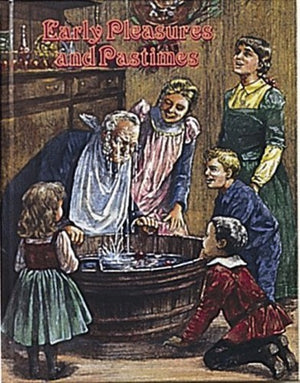 Early Pleasures and Pastimes
