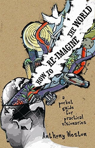 How to Re-imagine the World