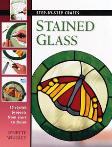 Step by Step Crafts Stained Glass 