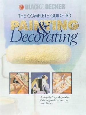 The Complete Guide to Painting and Decorating
