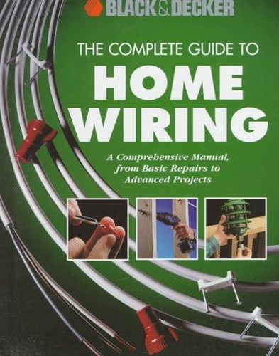 The Complete Guide to Home Wiring