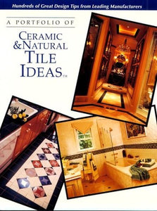 A Portfolio of Ceramic and Natural Tile Ideas 
