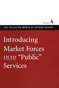 Introducing Market Forces into 'Public' Services 