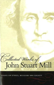 Collected Works of John Stuart Mill, Volume 10 