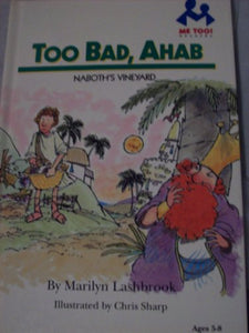 Too Bad, Ahab: Naboth's Vineyard (Me Too! Readers) 