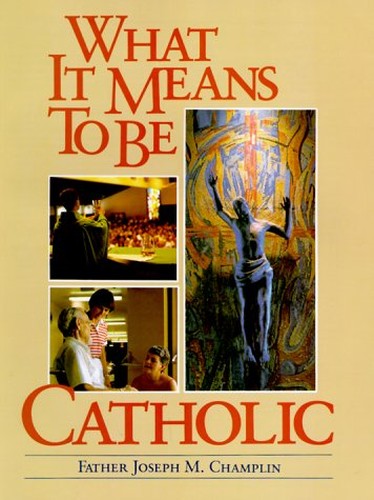 What it Means to be Catholic
