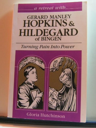 Retreat with Gerard Manley Hopkins and Hildegard of Bingen